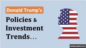 Donald Trump's Policies & Investment Trends - Thumbnail