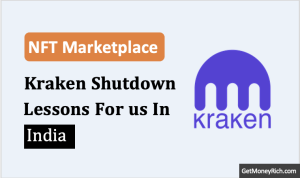 Kraken’s NFT Marketplace Shutdown - Meaning For India - Thumbnail