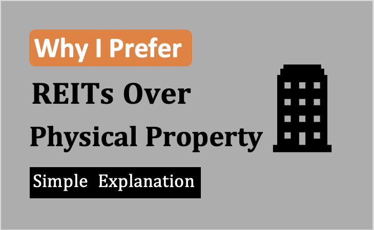 Why I Prefer REITs Over Physical Real Estate Property - Thumbnail