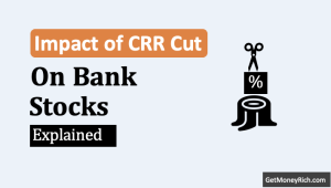 What is the Impact of a Cash Reserve Ratio (CRR) Cut on Banks - Thumbnail
