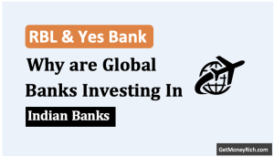 why are global banks investing in indian banks rbl and yes bank thumbnail