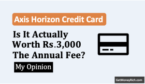 axis bank horizon credit card is it actually worth rs. 3,000 thumbnail