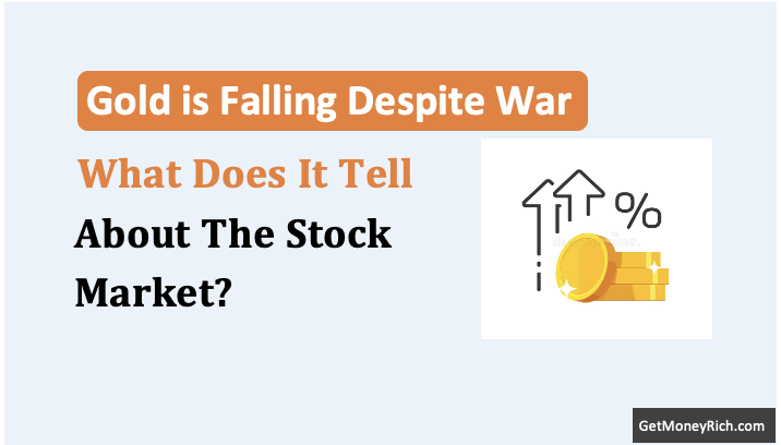 If Gold Is Falling Despite a War, What Does That Tell Us About the Stock Market?