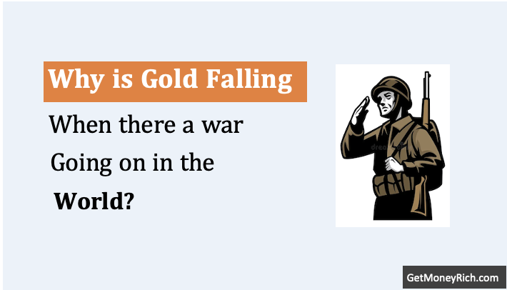 Why Is Gold Falling When There Is a War Going On?