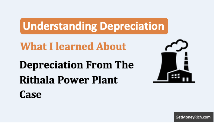 Understand Depreciation: What I Learned From the Rithala Power Plant Case