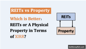 REITs vs Property- Which is Better In Terms of XIRR (Return) - Thumbnail